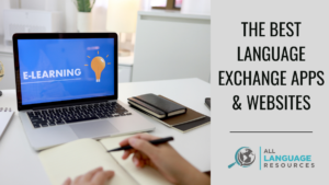 The Best Language Exchange Apps & Websites